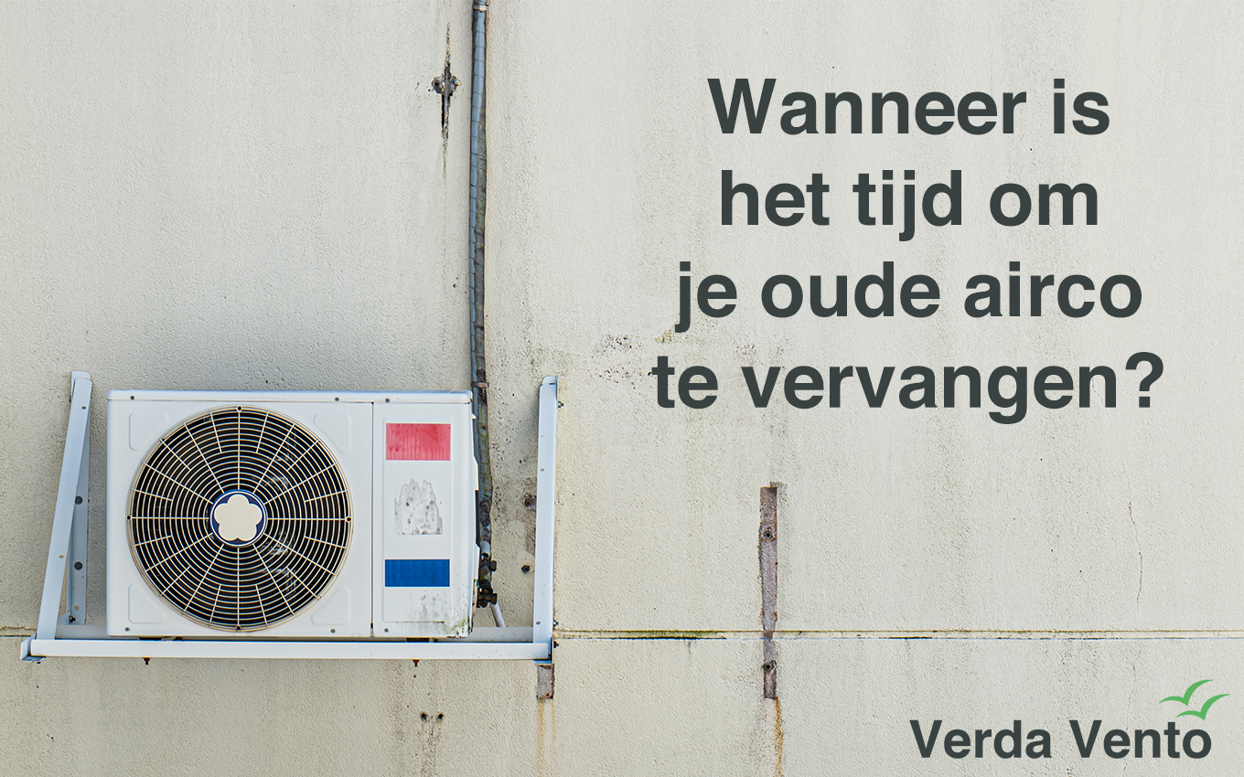 Toont een oude airco op een grijze muur. Hiernaast staat er tekst: wanneer is het tijd om je oude airco te vervangen