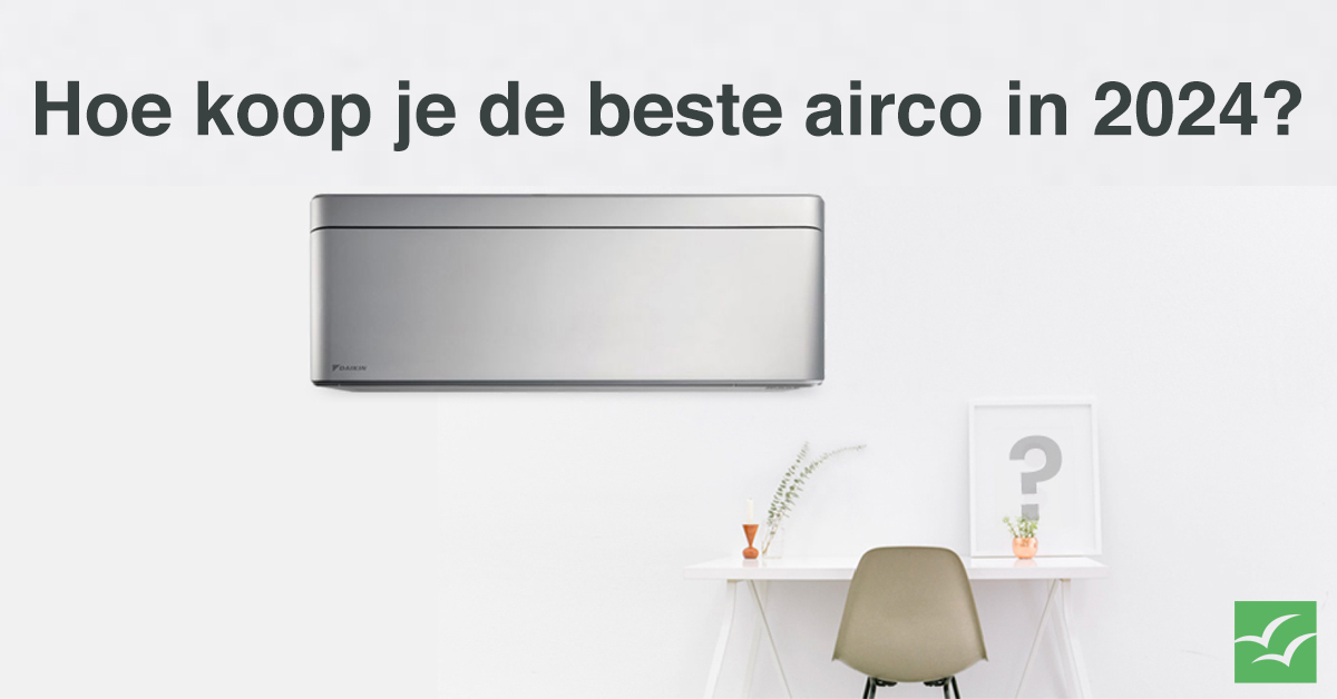 Hoe koop je de beste airco in 2024